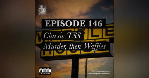 Episode 146: Classic TSS - Waffles, then Murder