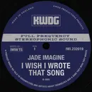 Jade Imagine - I Wish I Wrote That Song