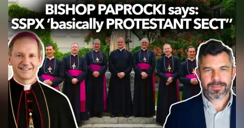 1329: Bishop Paprocki says SSPX is basically a Protestant Sect
