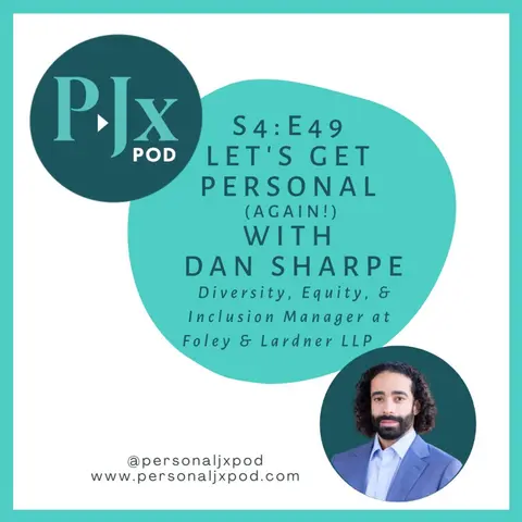 Let's Get Personal (Again!) with Dan Sharpe, Diversity, Equity, and Inclusion Manager at Foley & Lardner LLP