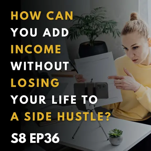 How Can You Add Income Without Losing Your Life to a Side Hustle?