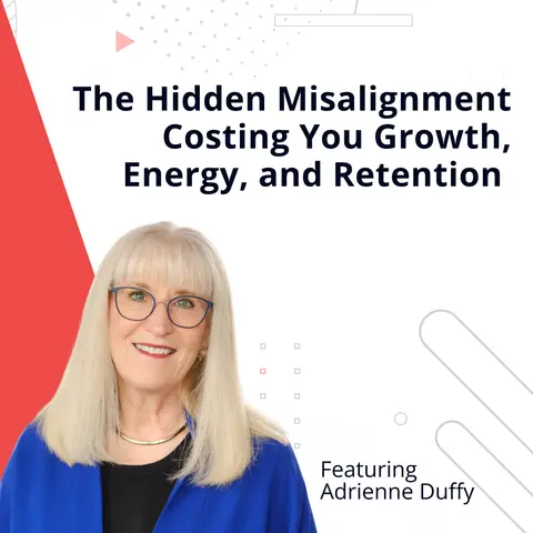 The Hidden Misalignment Costing You Growth, Energy, and Retention