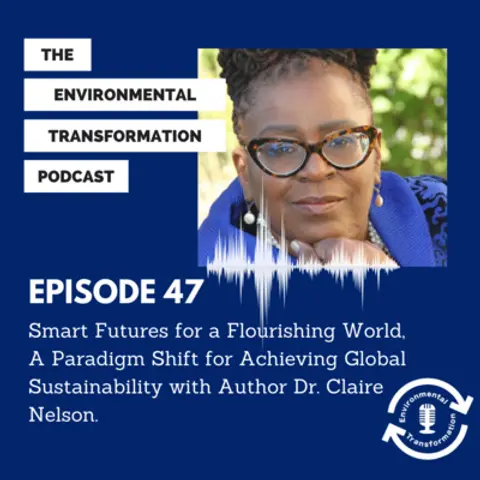 Smart Futures for a Flourishing World, A Paradigm Shift for Achieving Global Sustainability with Author Dr. Claire Nelson.