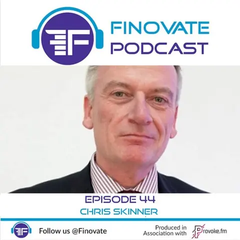 Episode 44: FinTech in Extraordinary Times: Chris Skinner