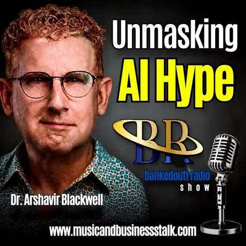 Unmasking AI Hype: Truth Mode, Content Slop, & more Dr. Arshavir Blackwell | Bankedoutt Radio Show