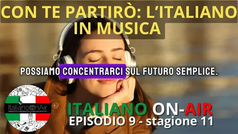Con te partirò: l'italiano in musica - Ep. 9 (stagione 11)
