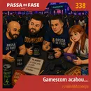 Gamescom acabou… e a vida adulta começou