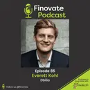 EP 85: Everett Kohl, Dbilia