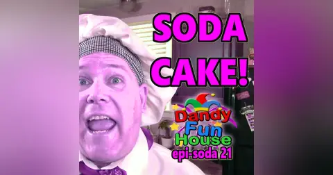 Let’s Make SODA CAKE! – Dandy Fun House epi-soda 21
