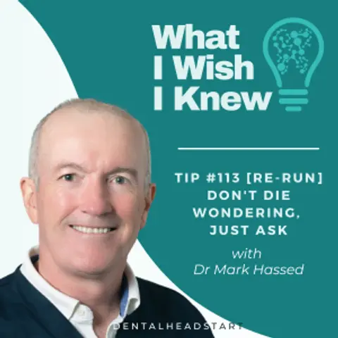 TIP #113 [RE-RUN] – Don’t Die Wondering, Just Ask with Dr Mark Hassed