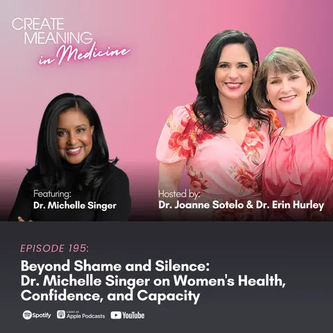 195. Beyond Shame and Silence: Dr. Michelle Singer on Women's Health, Confidence, and Capacity