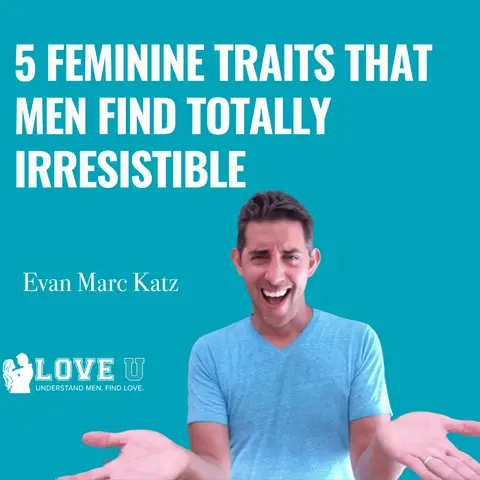 5 Feminine Traits That Men Find Totally Irresistible
