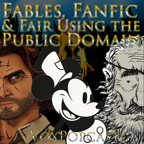 e291. Fables, Fanfic and Fair Using the Public Domain