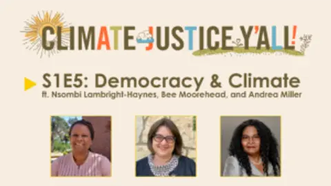 S1E5: Democracy & Climate Change with Nsombi Lambright-Haynes, Bee Moorehead, and Andrea Miller