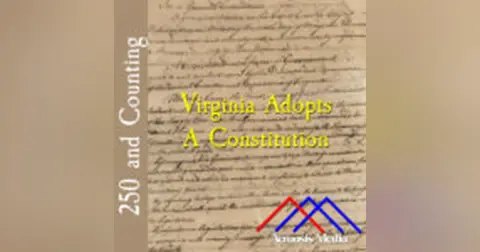 Virginia Adopts A Constitution–June 29, 1776