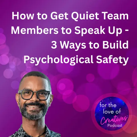 #094: How to Get Quiet Team Members to Speak Up - 3 Ways to Build Psychological Safety