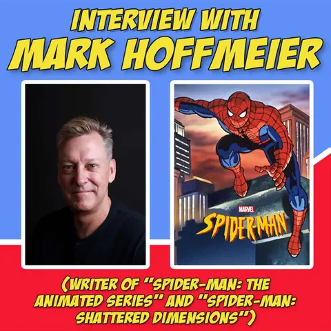 Our Amazing Friends: Mark Hoffmeier (writer of “Spider-Man: The Animated Series” and “Spider-Man: Shattered Dimensions”)