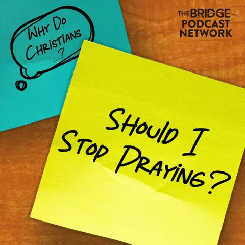 When To Stop Praying