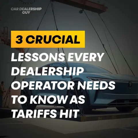The Breakdown: 3 crucial lessons every dealership operator needs to know as tariffs hit