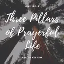 Three Pillars of Prayerful Life
