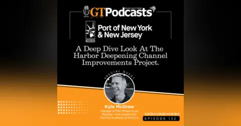GT Podcast – Episode 132 – The Port Authority of NY & NJ – A Deep Dive Look at the Harbor Deepening Channel Improvements Project GT Podcast - The Port Authority of NY & NJ - A Deeper Dive Look at the Harbor Deepening Channel Improvements Pr