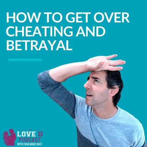 How To Get Over Cheating And Betrayal