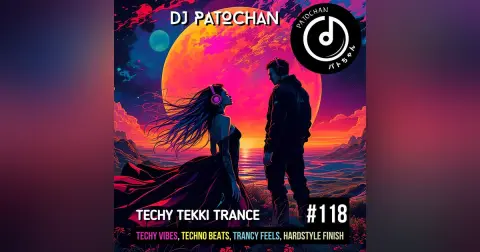 Techy Tekki Trance and Techno Episode 118