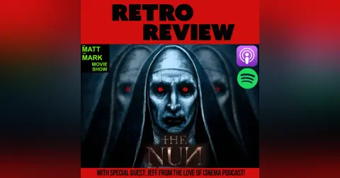 Retro Review: THE NUN (w/ Special Guest: Jeff from The Love of Cinema Podcast!)