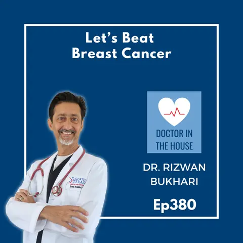 380: Healthy Living Insights: Let's Beat Breast Cancer | Dr. Rizwan Bukhari