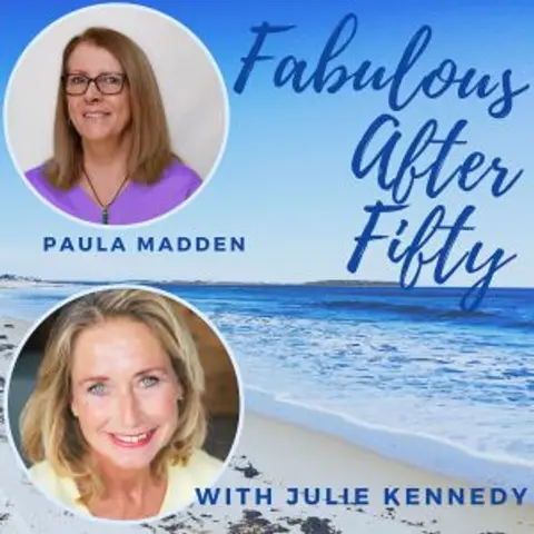 FABULOUS AFTER FIFTY! EPISODE 154 – PAULA MADDEN – From Worry to WELLNESS