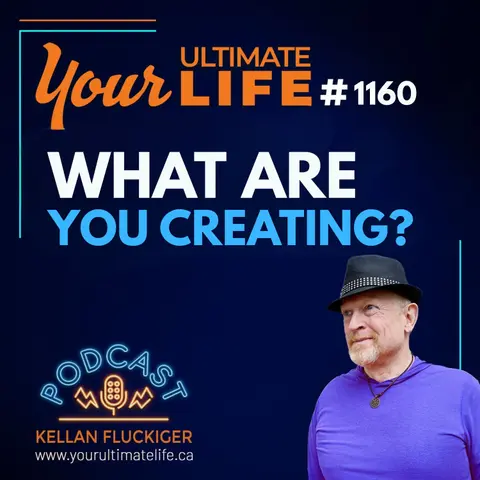 You Are Creating Your Life Every Minute, Whether You Mean To or Not
