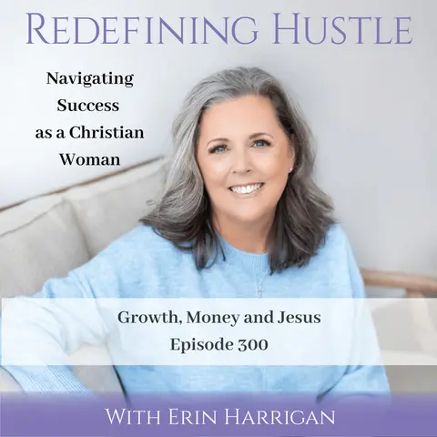 Growth, Money and Jesus: Is it ok to dream big? Ep 300