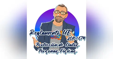 2. REGLAMENTO (UE) 2016/679 - Protección, tratamiento y libre circulación de datos personales de las personas físicas.