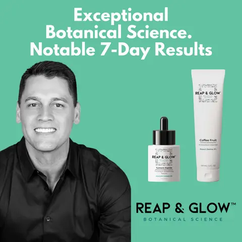 Reap & Glow - Exceptional Botanical Science. Notable 7-Day Results