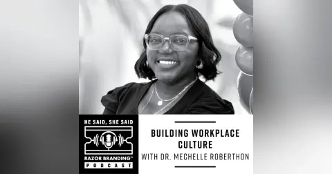 Building Workplace Culture w/ Dr. Mechelle Roberthon