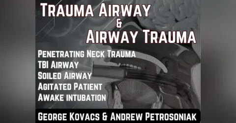 Ep 199 Trauma Airway and Airway Trauma