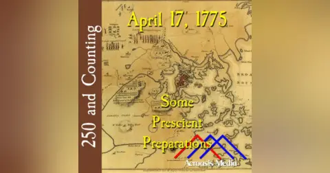 April 17, 1775: Some Prescient Preparations