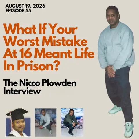 What If Your Worst Mistake at 16 Meant Life in Prison? The Nicco Plowden Interview