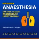 Can They Tolerate an Anaesthetic? The Respiratory Patient Explained