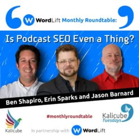 Is Podcast SEO Even a Thing? (Benjamin Shapiro, Erin Sparks and Jason Barnard)