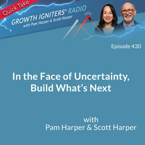 In the Face of Uncertainty, Build What’s Next