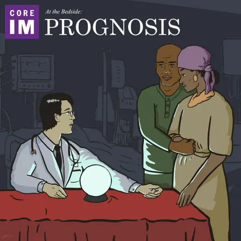 #56 Prognosis: At the Bedside Segment