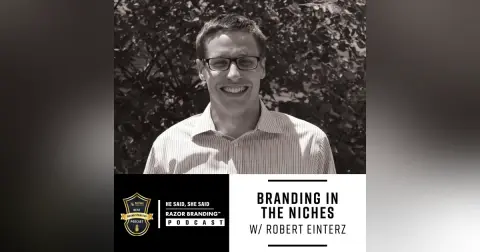 Branding in the Niches W/ Rob Einterz