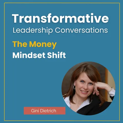 The Money Mindset Shift with Gini Dietrich