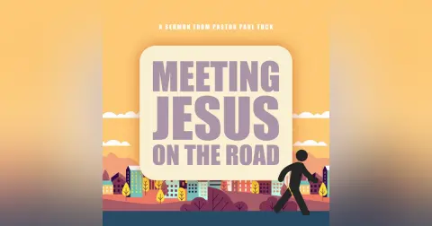 Meeting Jesus on the Road