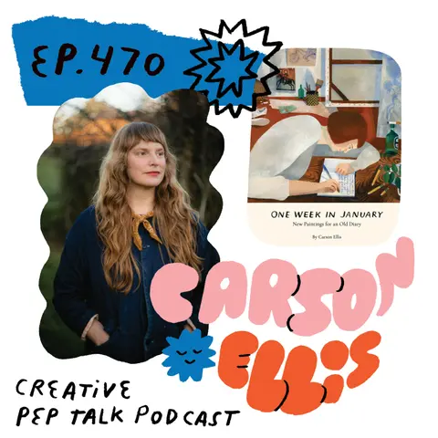 470 - How To Create A Body Of Work By Collaborating With Your Past Self- With Carson Ellis