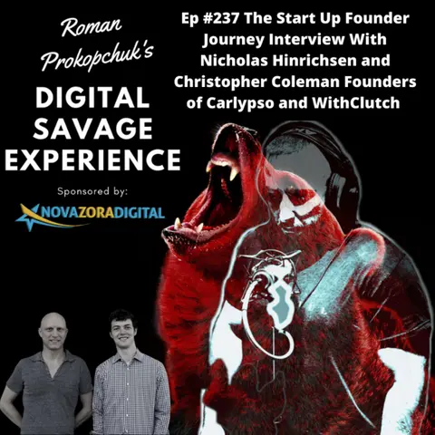 Ep #237 The Start Up Founder Journey Interview With Nicholas Hinrichsen and Christopher Coleman Founders of Carlypso and WithClutch