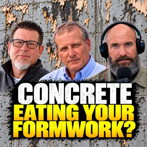 EP #172: Is Your Concrete Mix Eating Your Formwork?