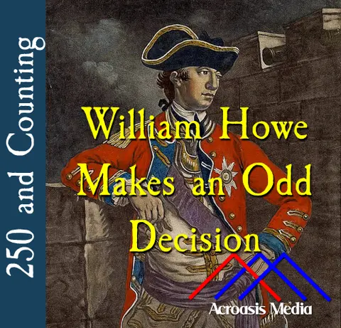 William Howe Makes An Odd Decision–October 22, 1775
