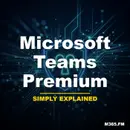 Microsoft Teams Premium - Simply Explained